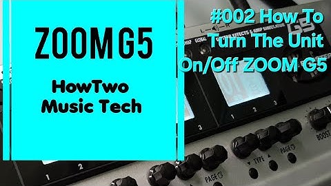 #002 How To Turn The Unit On/Off ZOOM G5