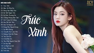 Cớ Sao Người Lỡ Mang Đi Câu Chia Lìa Hot TikTok - Trúc Xinh... Nhìn Về Phía Em | Nhạc Trẻ Nhẹ Nhàng