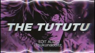 the tututu song [edit audio]