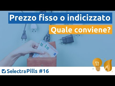 Prezzo fisso o Indicizzato Luce e Gas: quale conviene?