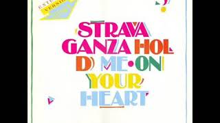 STRAVAGANZA HOLD ME ON YOUR HEART