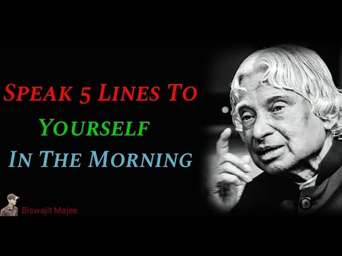 Speak 5 Lines To Yourself In The Morning New Dr Apj Abdul