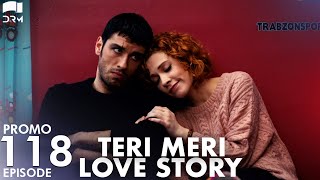 Teri Meri Love StoryEP 118 PromoTurkish DramaCan Yaman l In Spite of Love|Urdu Dubbing | QE1