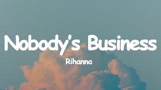 Rihanna - Nobody’s Business (TikTok Remix) (Lyrics)