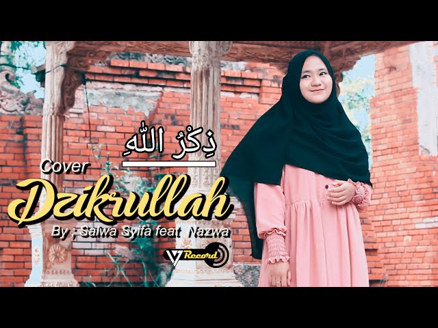 Dzikrullah (Mevlan Kurtisi) Cover By Salwa Syifa Feat Nazwa class=