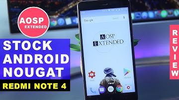 Stock Android Redmi Note 4 - AOSP Extended Custom Rom Review
