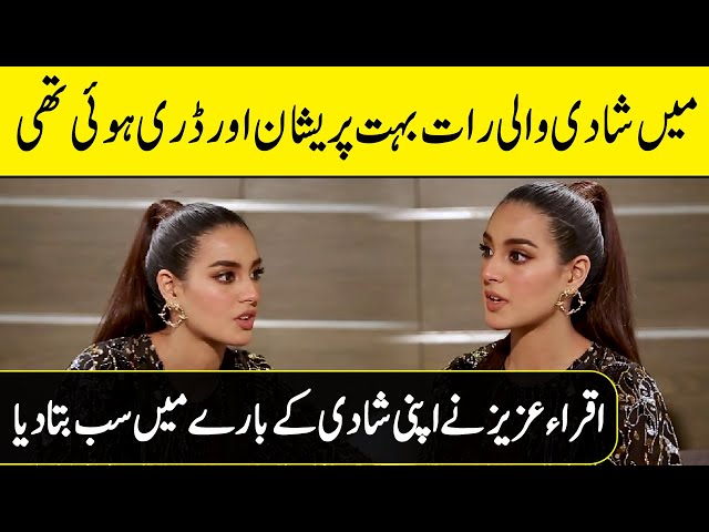 Why was Iqra Aziz so Nervous on her Wedding Night ? | Iqra Aziz Interview | Desi Tv | SC2G class=