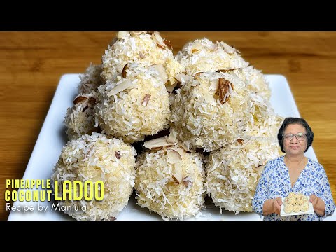 Pineapple Coconut Ladoo | How to make Pineapple Coconut Ladoo | Recipe for Pineapple Coconut Ladoo - MANJULASKITCHEN