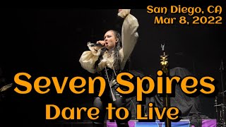 Seven Spires - Dare to Live @Observatory North Park, San Diego, CA🇺🇸 March 8, 2022 LIVE 4K  HDR