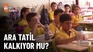 Okullarda Ara Tatil Kalkıyor Mu? - Atv Ana Haber 26 Kasım 2025