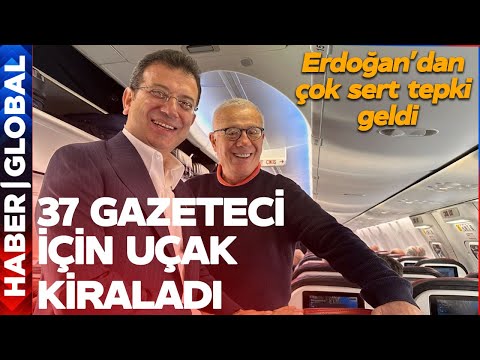 İmamoğlu 37 Gazeteci İçin Uçak Kiraladı, Erdoğan'dan Sert Tepki Geldi!