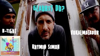 Rhymin Simon feat  Vokalmatador &amp; B Tight - Glaubst du? (Prod. WOOSHY)