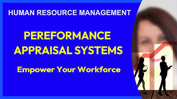 How Performance Appraisal Systems Drive Success