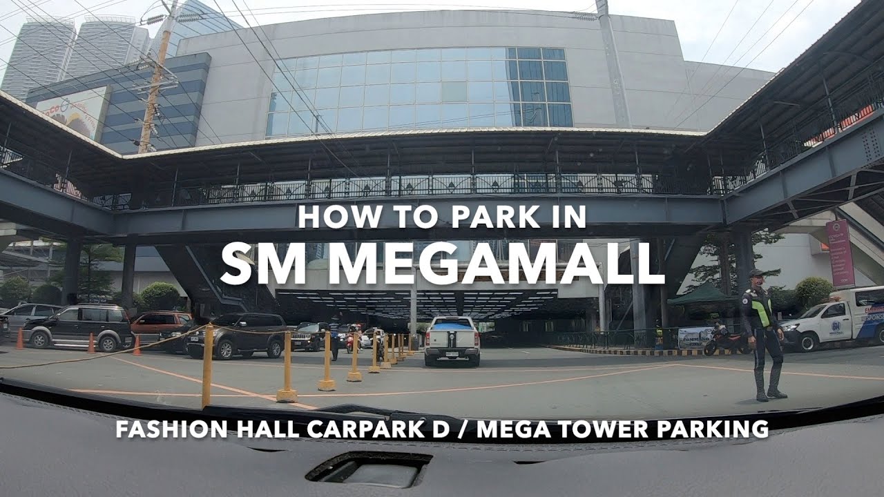 How To Park In SM Megamall Fashion Hall Car Park B D Mega Tower How To Park In SM Megamall Fashion Hall Car Park B D Mega Tower