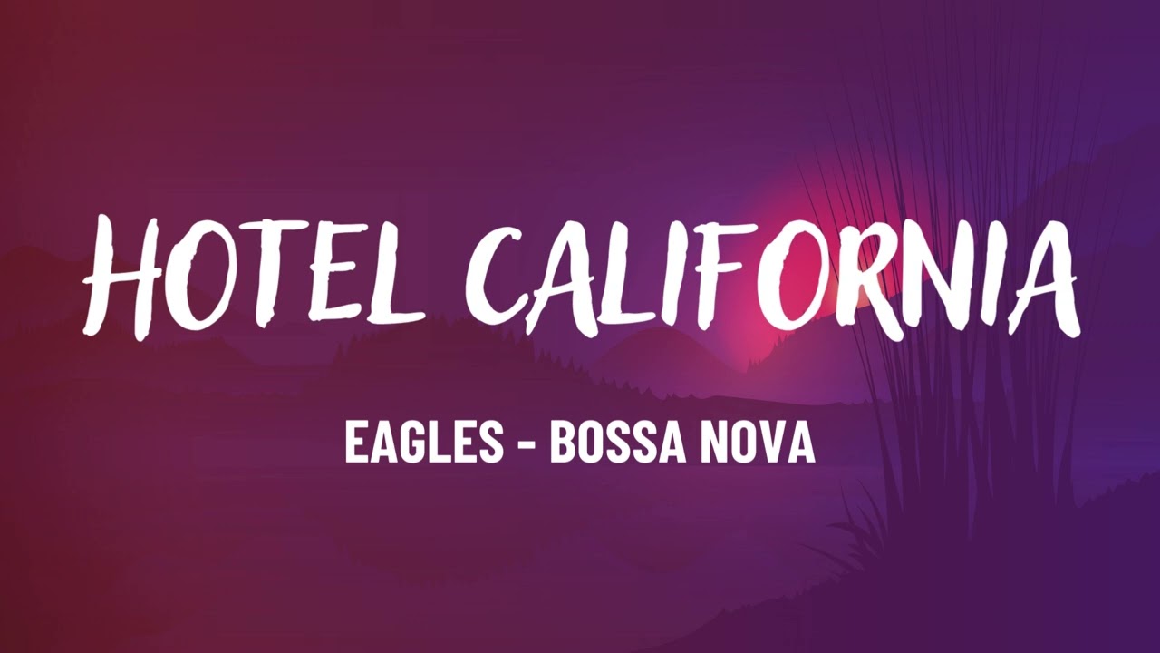 Hotel California - Eagles | Version - Bossa Nova