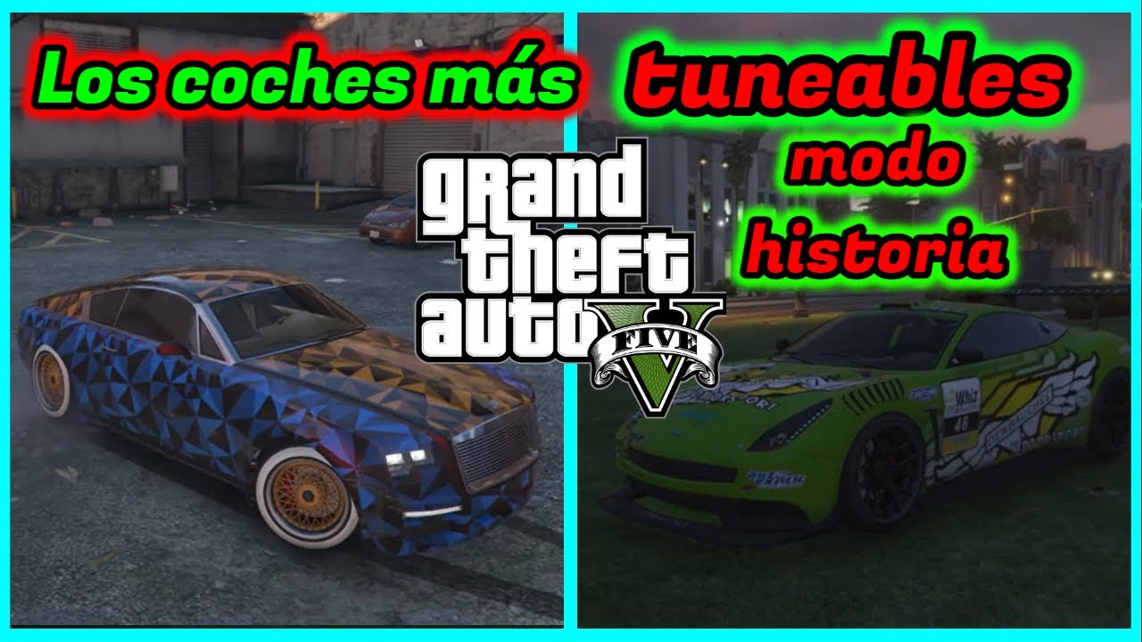 Los Coches más TUNEABLES del GTA 5 Modo Historia!! YouTube