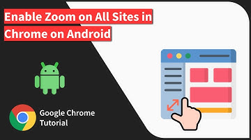 How to Enable Force Zoom for All Sites in Chrome on Android