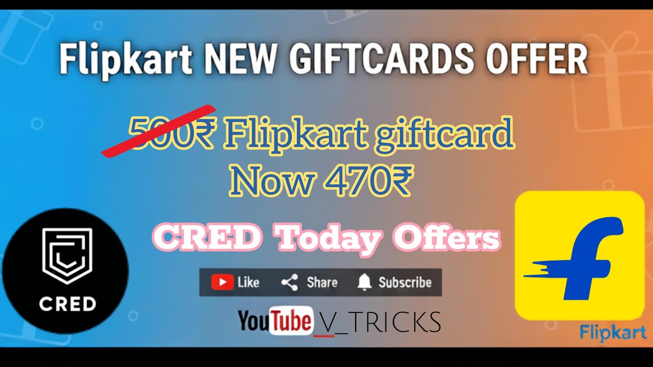 Cred CRED latest offer 2025  Flipkart New giftcard offers 500₹ giftcard get 470₹ | 