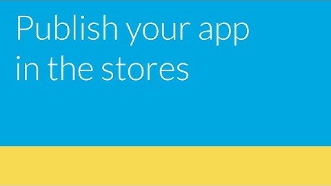 Webinar: Publish your app in the stores
