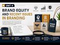BRAND MANAGEMENT | UNIT 4 | BRAND EQUITY AND RECENT ISSUES IN BRANDING | B.COM | SEMESTER 8