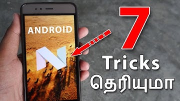 தெரியுமா?? 7 Android 7.0 Nougat Tips and Tricks | 7 New Android 7.0 Nougat Tips and Tricks
