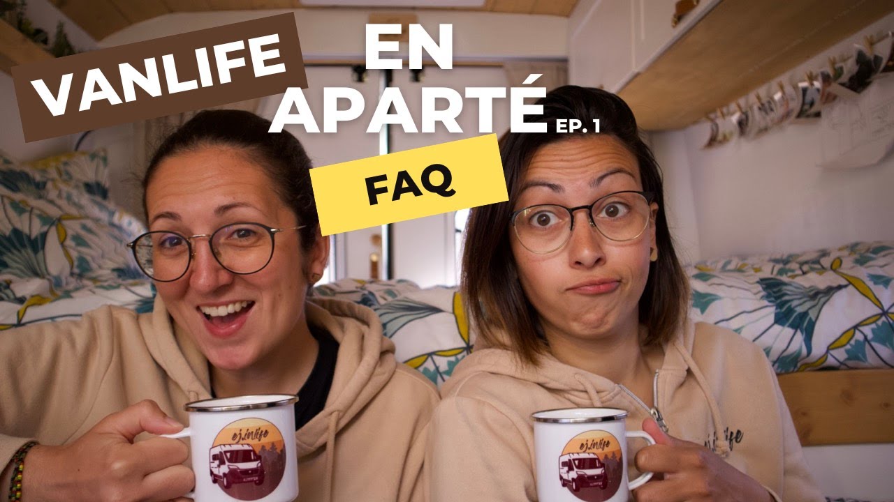 ❓ FAQ Vanlife 🚐 Budget , Voyage, Vie en Van, Aventure - On répond à toutes vos questions  🚐