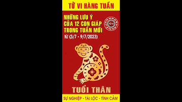 Tuổi Thân : Các ngày cần chú ý trong tuần mới (3/7 - 9/7/2023)
