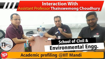 IIT Mandi Academic profiling  | Know about SCENE projects with Assis. Prof. Thainswemong Choudhury