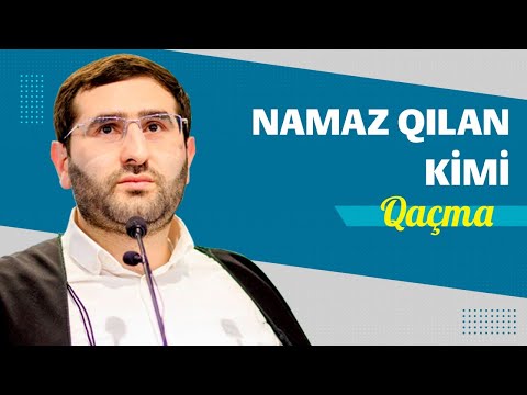 Hacı Surxay - Namaz qılan kimi qaçma. İmam bizim bu halımızdan şikayətçidir