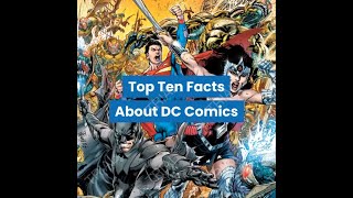 Top Ten Facts About DC Comics