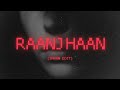 Raanjhan Remix (Shaan Edit) | Do Patti | BollyTech by Shaan Vol.1