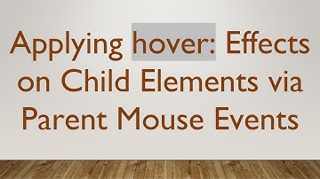 Applying hover: Effects on Child Elements via Parent Mouse Events