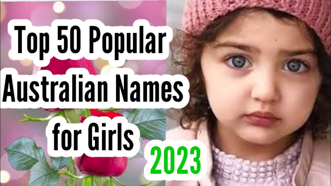 Top 50 Popular Australian Names For Girls Youtube