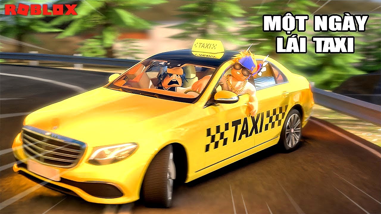 TÀI XẾ LÁI TAXI BỐ ĐỜI NHẤT ROBLOX =))