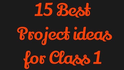 15 best project ideas for class 1| List of projects for class1 students|class 1 TLM idea|