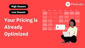 High or Low Season: How Your Pricing is Already Optimized by PriceLabs