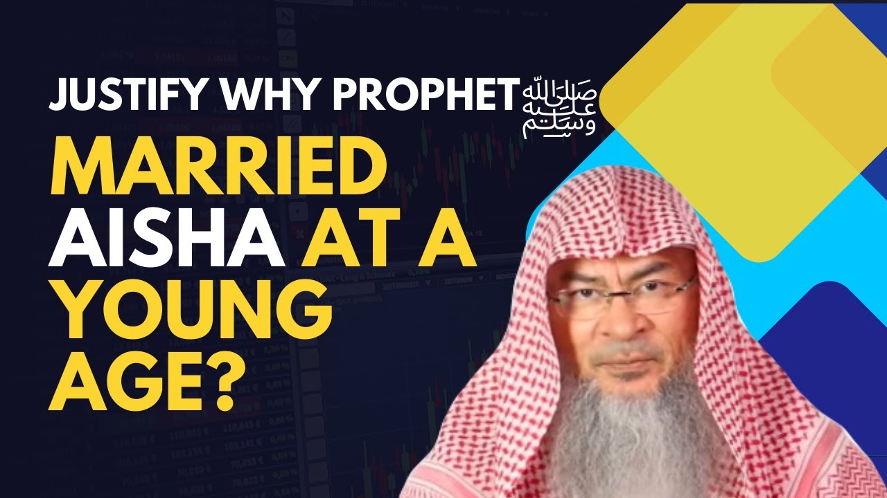 Can you justify why the Prophet ﷺ married Aisha at such a young age? assim al hakeem JAL - YouTube