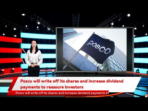 Posco will write off its shares and increase dividend payments to reassure investors