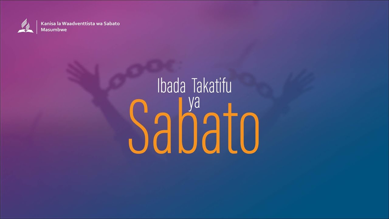 🔴LIVE  _ IBADA TAKATIFU YA SABATO KUTOKA MASUMBWE CENTRAL SDA CHURCH