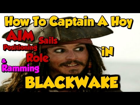 Blackwake | A Hoy Captaining All-In-One Tutorial