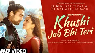 khushi jab bhi teri main kam dekhta hoon song |Jubin Nautiyal, Khushalii Kumar | Rochak Kohli | Resimi