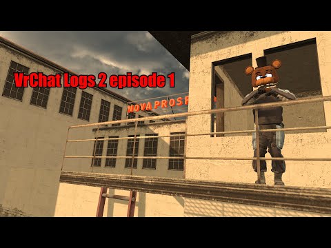 VrChat logs 2 episode 1