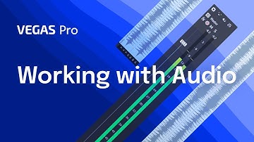 VEGAS Pro – Working with Audio