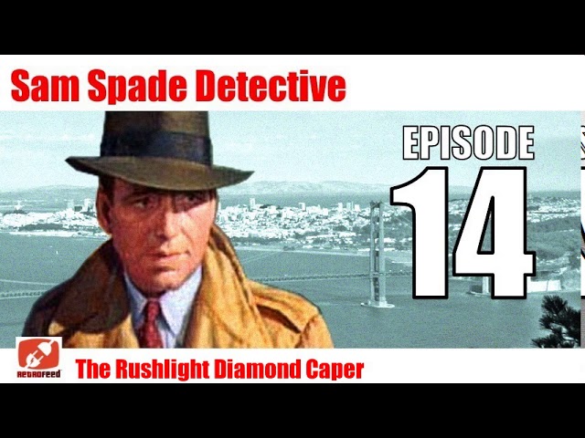 Sam Spade Detective - 14 - The Rushlight Diamond Caper - Dashiell Hammett audiobook radio drama