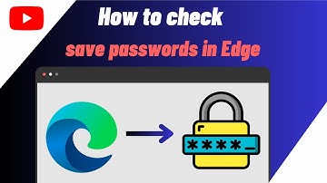 How To Check Saved Passwords In Microsoft Edge | Under 35 Seconds