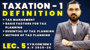 Definition Lec-5 | S Y B Com Sem-3 | Taxation-1 | Assessment Year 2025-2026 | By Suresh Sir