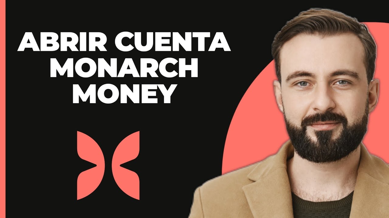 Cómo Abrir una Cuenta de Monarch Money