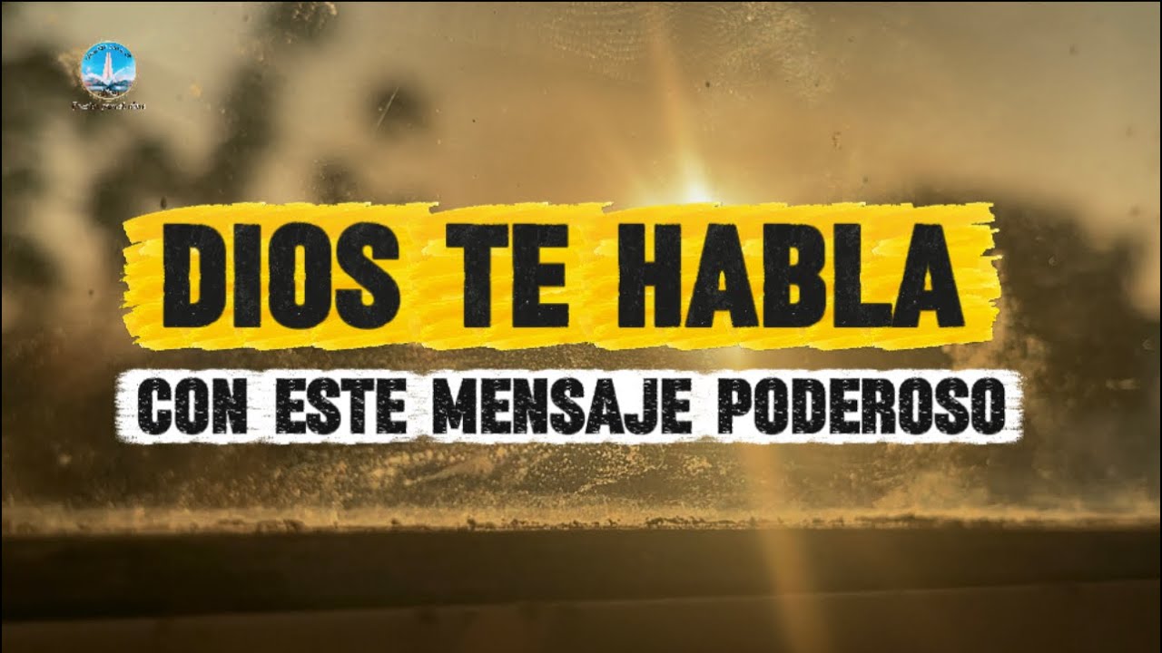 Dios Te Habla Hoy Con Este Mensaje Poderoso - YouTube