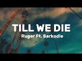 Sarkodie Ft. Ruger - Till We Die (Lyrics)