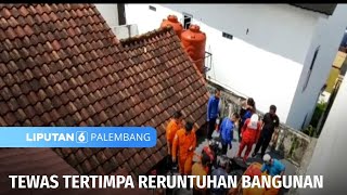 Tewas Tertimpa Reruntuhan Bangunan | Liputan 6 Palembang